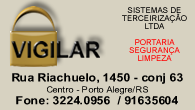 portaria e serviços. Vigilar - Rua Riachuelo, 145 - Fone: (51) 3224.0956